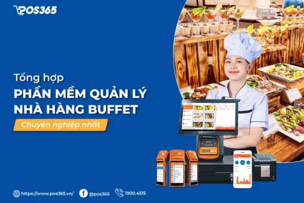9+ phần mềm quản lý nhà hàng buffet miễn phí, chuyên nghiệp