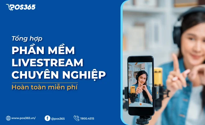 13+ phần mềm livestream chuyên nghiệp trên điện thoại và PC miễn phí