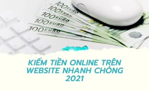 Tìm hiểu hình thức kiếm tiền trên website