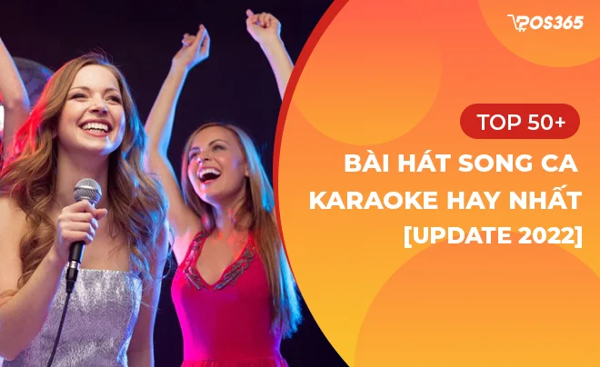 50+ những bài hát song ca karaoke nam nữ nhạc trẻ, bolero mọi thời đại