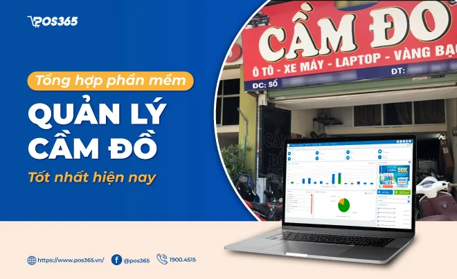 10+ phần mềm quản lý cầm đồ tốt nhất hiện nay