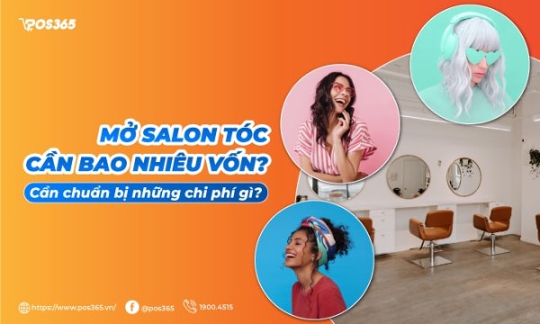 Mở salon tóc cần bao nhiêu vốn? Cần chuẩn bị những chi phí gì?