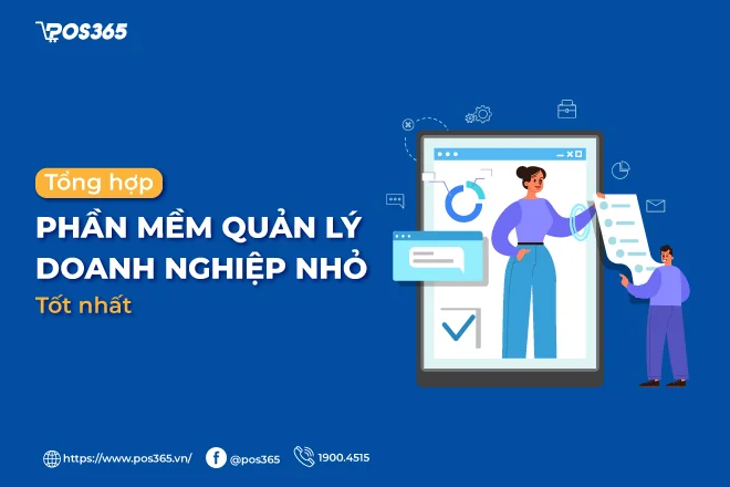 10 + phần mềm quản lý doanh nghiệp nhỏ phổ biến nhất hiện nay