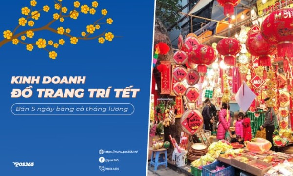 Kinh doanh đồ trang trí Tết - Bán 5 ngày bằng cả tháng lương