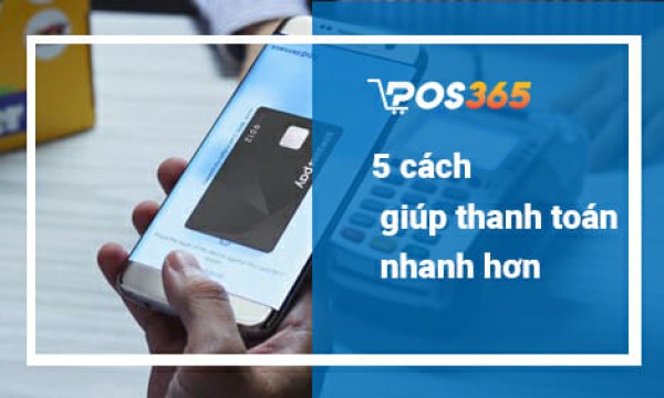 5 cách giúp nhà hàng của bạn thanh toán nhanh hơn, dễ dàng hơn
