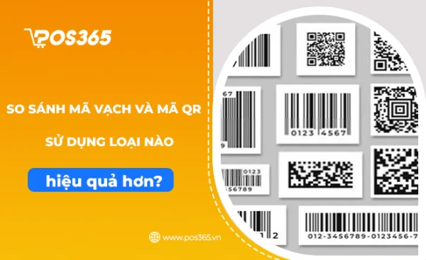 So sánh mã vạch và mã QR code, sử dụng loại nào hiệu quả hơn?