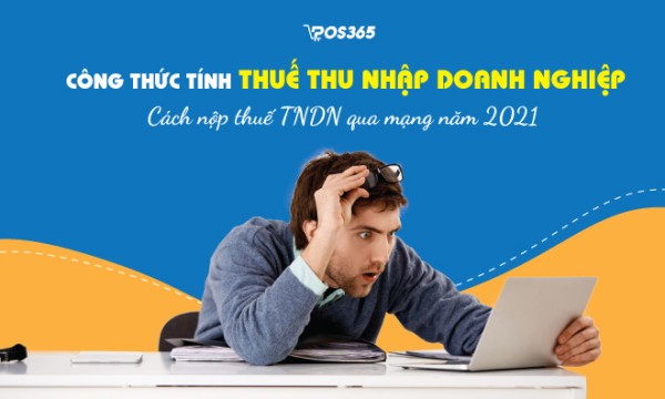 Cách tính và nộp thuế thu nhập doanh nghiệp đúng cách năm 2025