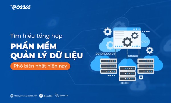 Tìm hiểu 10+ phần mềm quản lý dữ liệu phổ biến nhất hiện nay