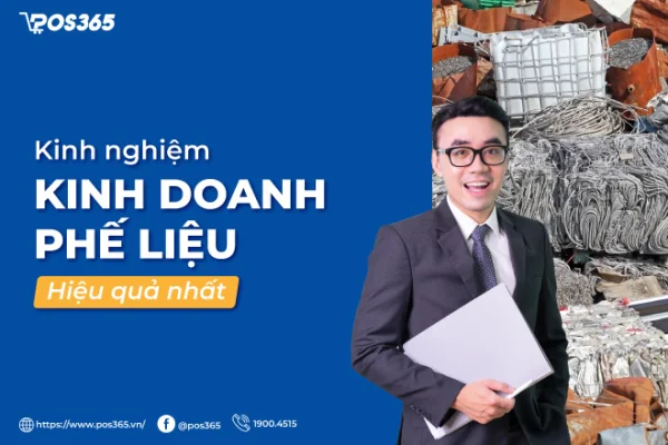 Chi tiết các kinh nghiệm kinh doanh phế liệu hiệu quả nhất