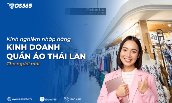 Kinh nghiệm nhập hàng kinh doanh quần áo Thái Lan cho người mới