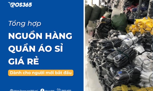Tổng hợp nguồn hàng quần áo sỉ giá rẻ dành cho người mới bắt đầu