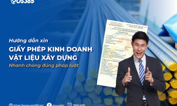 Hướng dẫn xin giấy phép kinh doanh vật liệu xây dựng nhanh chóng đúng pháp luật