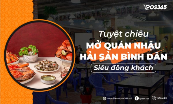 "Tuyệt chiêu" mở quán nhậu hải sản bình dân đông khách