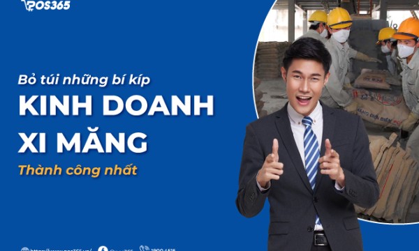 Bỏ túi những bí kíp kinh doanh xi măng thành công nhất 2025