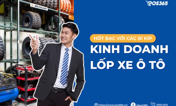 Hốt bạc với các bí kíp kinh doanh lốp xe ô tô