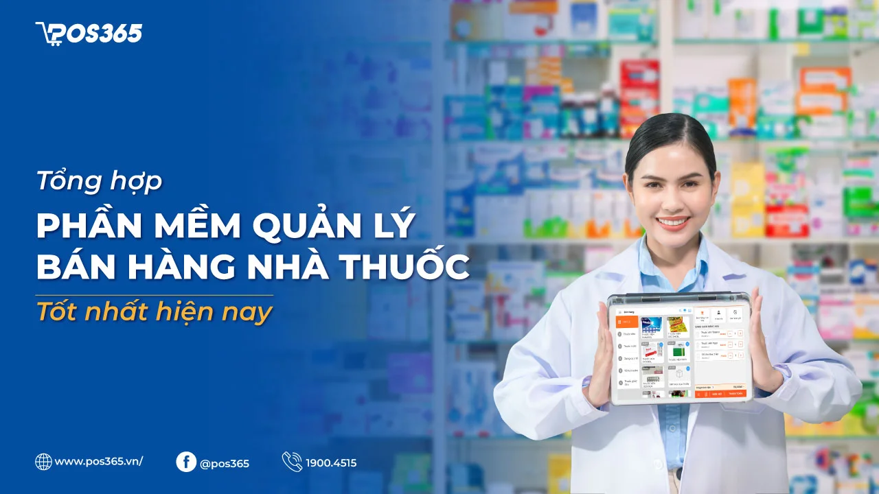 8+ phần mềm quản lý bán hàng nhà thuốc tốt nhất hiện nay