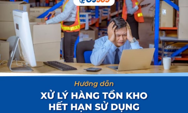 Hướng dẫn cách xử lý hàng tồn kho hết hạn sử dụng