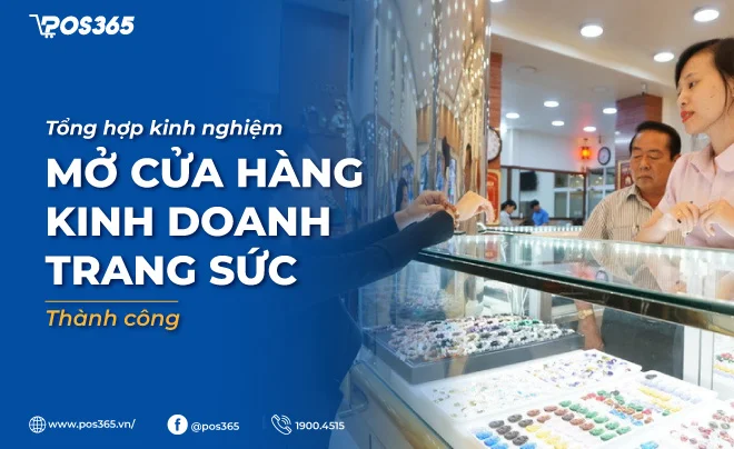 10 kinh nghiệm mở cửa hàng kinh doanh trang sức thành công