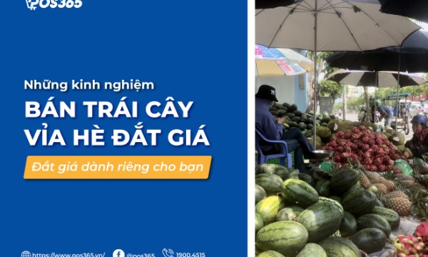 Những kinh nghiệm bán trái cây vỉa hè đắt giá dành riêng cho bạn