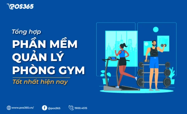 Điểm danh 5 phần mềm quản lý phòng Gym tốt nhất hiện nay