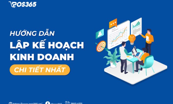 Cách lập kế hoạch kinh doanh chi tiết nhất hiện nay
