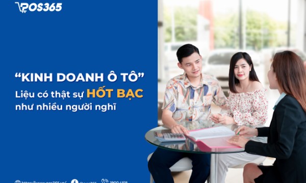 “Kinh doanh ô tô” liệu có thật sự hốt bạc như nhiều người nghĩ