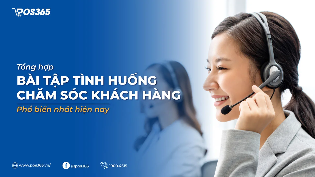 10+ bài tập tình huống chăm sóc khách hàng phổ biến nhất hiện nay