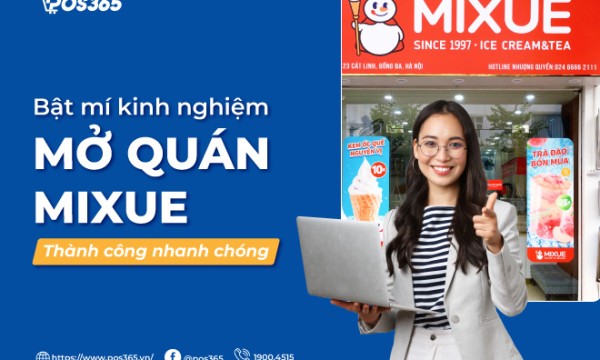 Bật mí kinh nghiệm mở quán Mixue thành công nhanh chóng