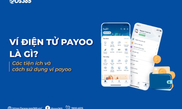 Ví điện tử Payoo là gì? Các tiện ích và cách sử dụng ví Payoo