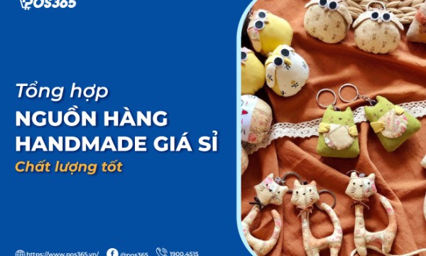 Tổng hợp nguồn hàng handmade giá sỉ chất lượng tốt