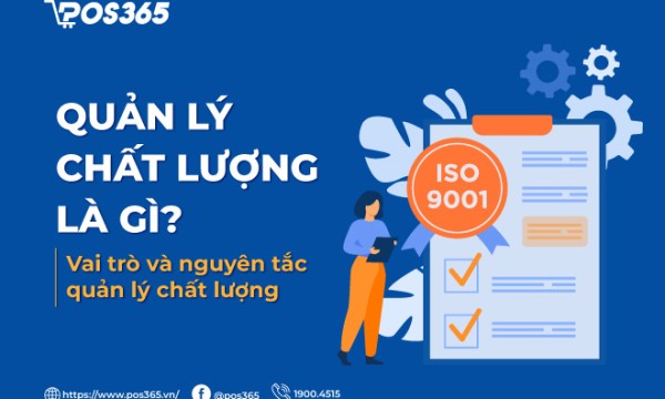 Quản lý chất lượng là gì? Vai trò và nguyên tắc quản lý chất lượng