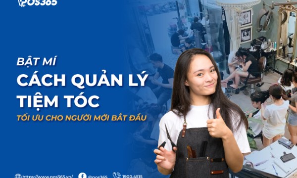Chia sẻ cách quản lý tiệm tóc hiệu quả cho người mới bắt đầu