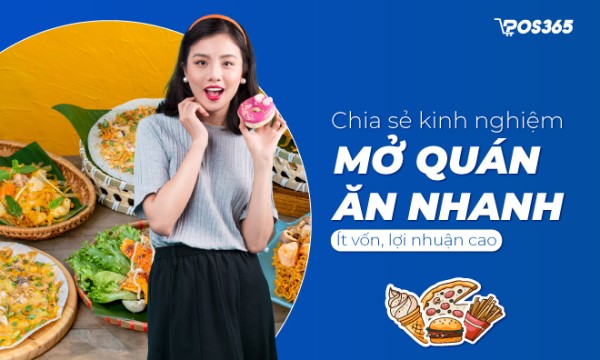 Chia sẻ kinh nghiệm mở quán ăn nhanh ít vốn, lợi nhuận cao