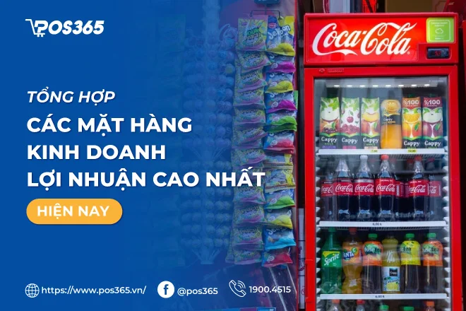 Tổng hợp các mặt hàng kinh doanh lợi nhuận cao nhất 2025