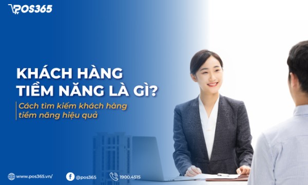 Khách hàng tiềm năng là gì? Vai trò và cách xác định