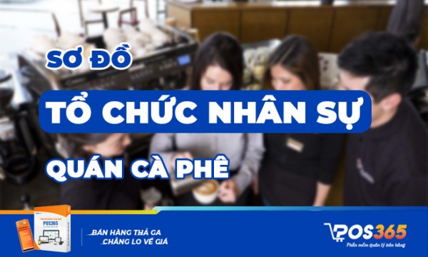 Sơ đồ tổ chức nhân sự quán Cafe và mô tả công việc chi tiết