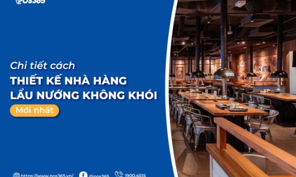 50+ mẫu thiết kế nhà hàng lẩu nướng không khói độc đáo, đẹp nhất hiện nay