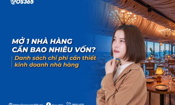 Mở 1 nhà hàng cần bao nhiêu vốn? Danh sách chi phí cần thiết kinh doanh nhà hàng
