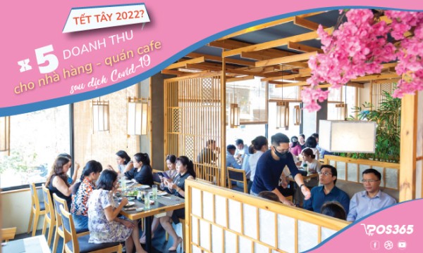 Tết Tây 2022? 5 cách tăng doanh thu cho nhà hàng - quán cafe sau dịch Covid-19