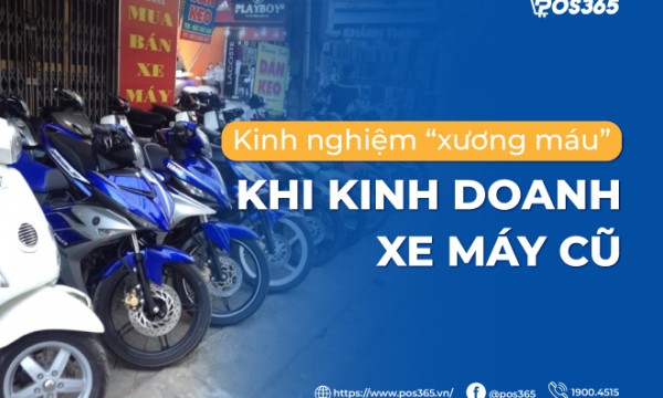 Các kinh nghiệm “xương máu” khi kinh doanh xe máy cũ