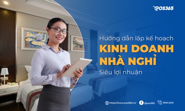 Hướng dẫn lập kế hoạch kinh doanh nhà nghỉ siêu lợi nhuận hiện nay