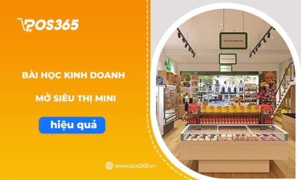 Kinh doanh mở siêu thị mini hiệu quả không phải ai cũng biết