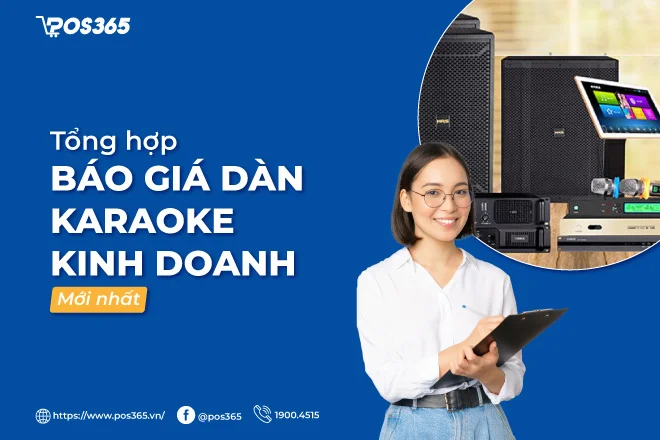 Tổng hợp báo giá dàn karaoke kinh doanh mới nhất năm 2026