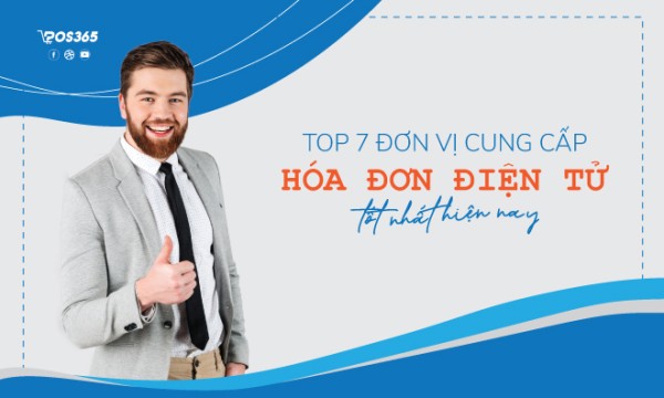 Top 7 đơn vị cung cấp hóa đơn điện tử tốt nhất hiện nay