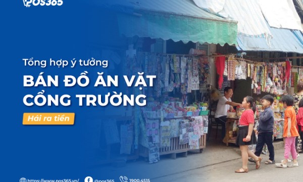 Tổng hợp ý tưởng bán đồ ăn vặt cổng trường hái ra tiền