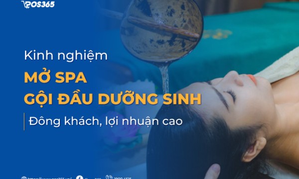 5 bước mở spa gội đầu dưỡng sinh đông khách, lợi nhuận cao (mới nhất)