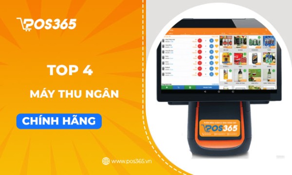 Top 4 máy thu ngân chính hãng, giá tốt nhất năm 2025