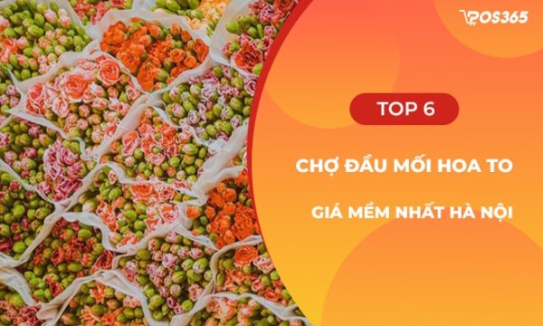 Top 6 chợ đầu mối hoa to, giá mềm nhất Hà Nội