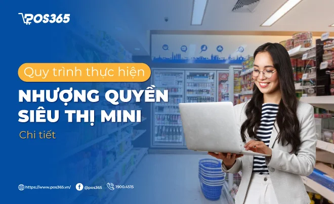 Quy trình thực hiện nhượng quyền siêu thị mini chi tiết