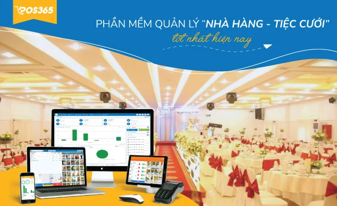 Phần mềm quản lý nhà hàng tiệc cưới - sự kiện tốt nhất hiện nay